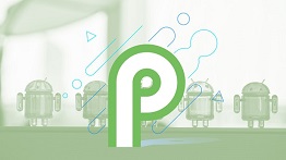 تغییرات و قابلیت های جدید نخستین پیش نمایش اندروید p